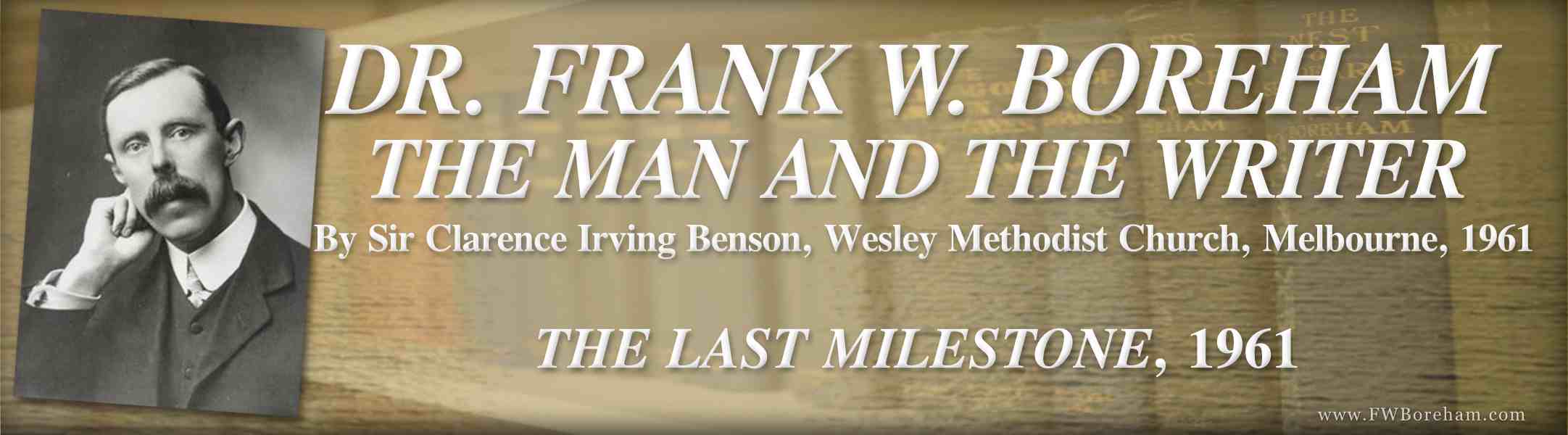 1961, The Last Milestone by Dr. F.W. Boreham, Introduction by Sir C. Irving-Benson