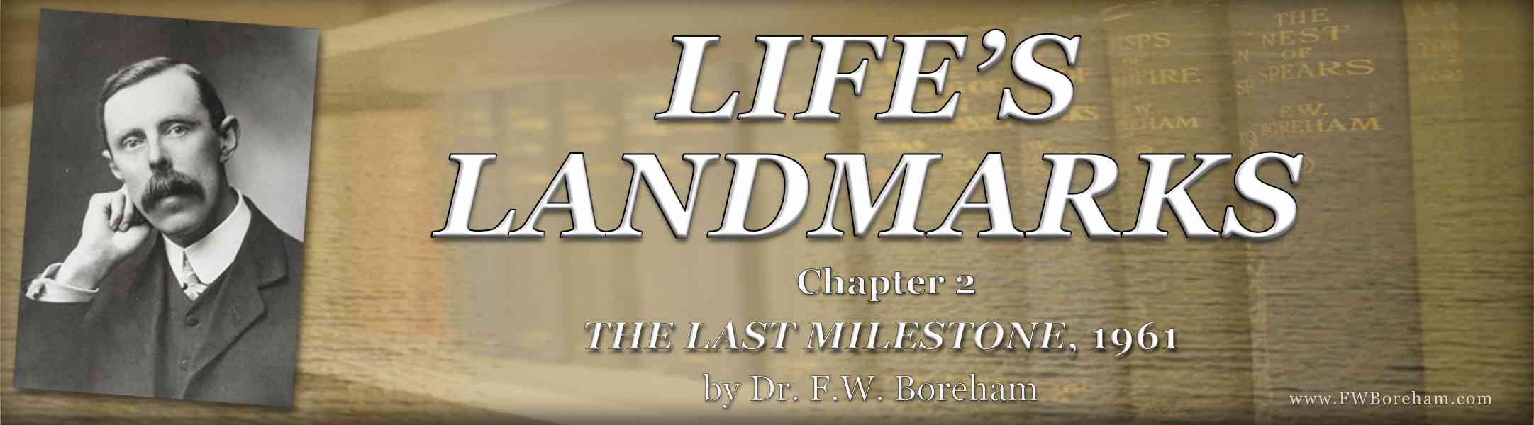 1961, The Last Milestone, Chapter 2, LIFE’S LANDMARKS