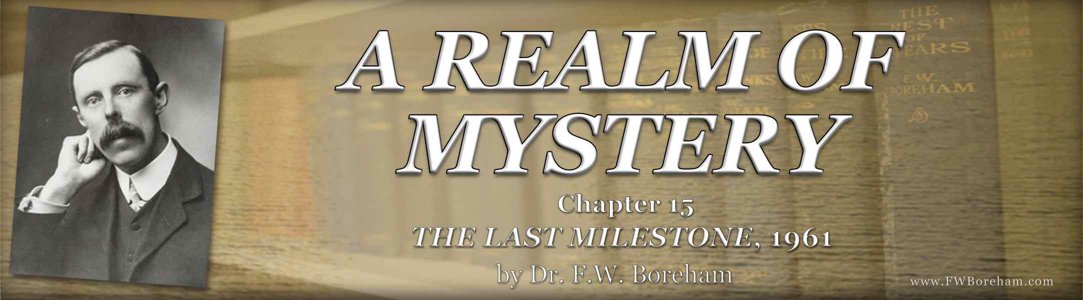 1961, The Last Milestone, Chapter 15<br />
A REALM OF MYSTERY