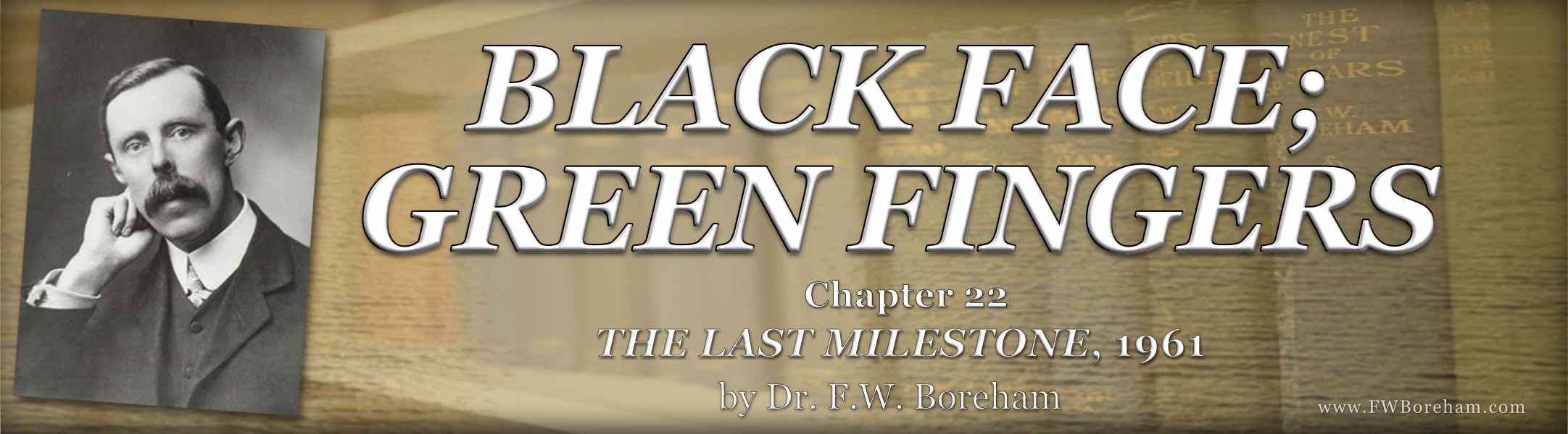 1961, The Last Milestone - Chapter 22, BLACK FACES; GREEN FINGERS