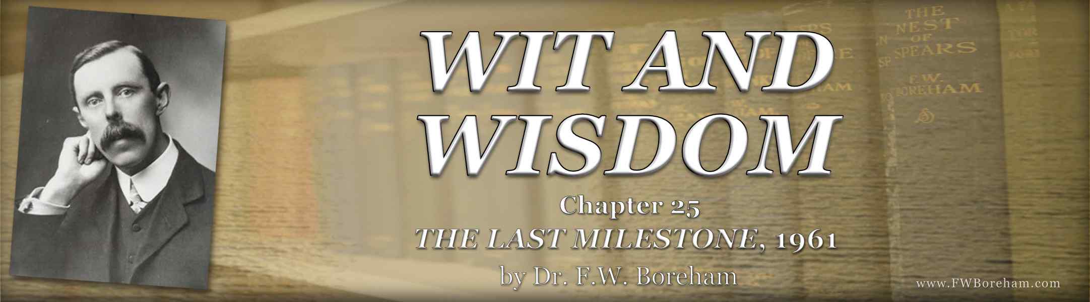 1961, The Last Milestone, Chapter 25 -<br />
WIT AND WISDOM