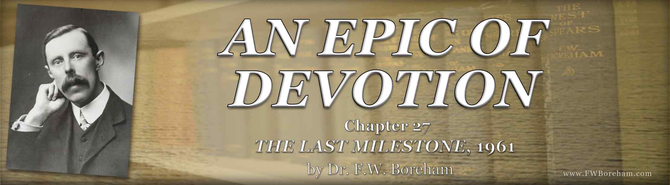 1961, The Last Milestone, Chapter 27 - AN EPIC OF DEVOTION