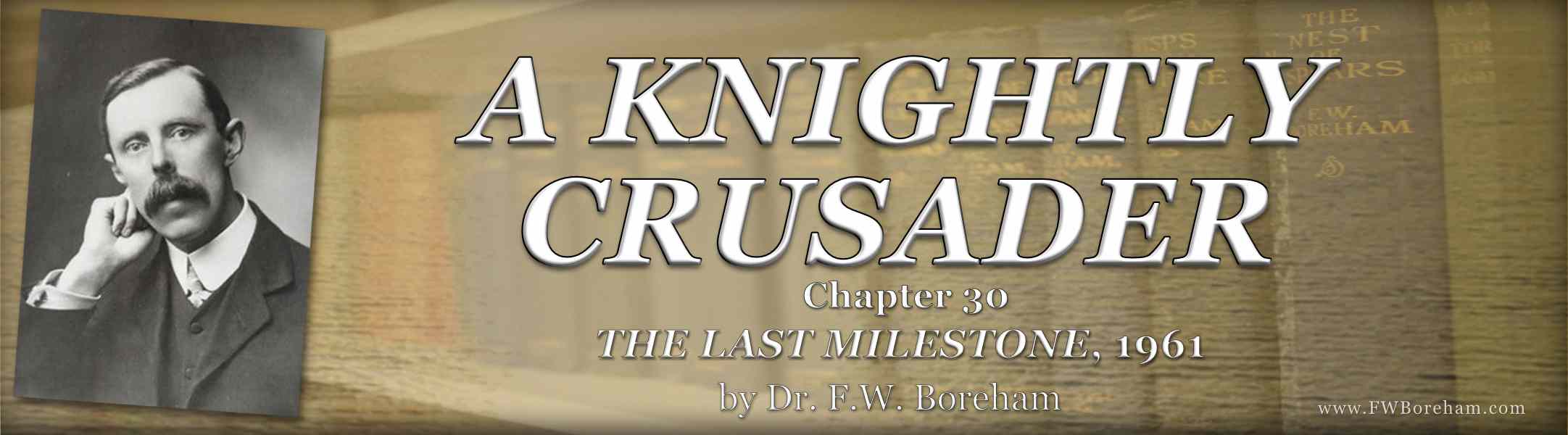 1961, The Last Milestone, Chapter 30 - A KNIGHTLY CRUSADER