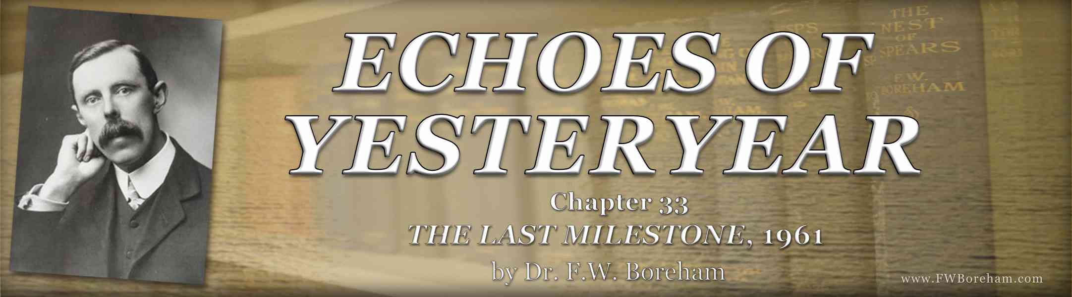 1961, The Last Milestone, Chapter 33 - ECHOES OF YESTERYEAR