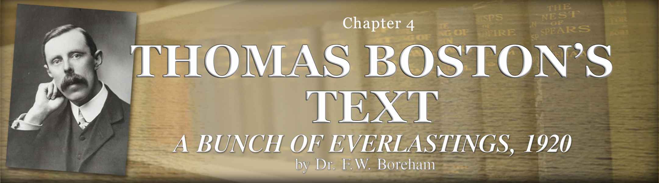 FW Boreham's 1920, A Bunch of Everlastings, Chapter 4 - Thomas Boston's Text