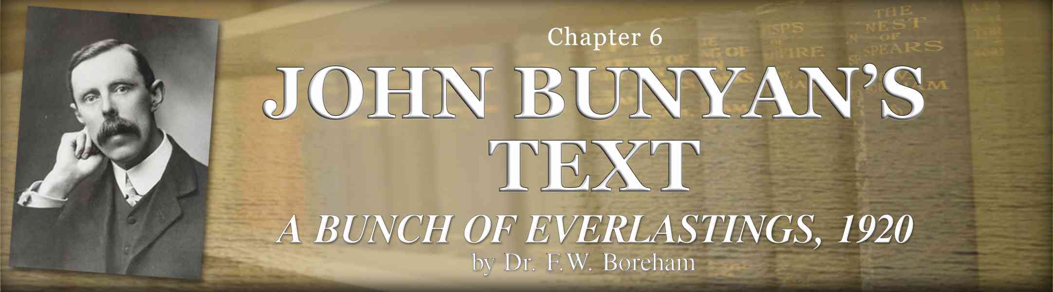 F. W. Boreham's 1920, A Bunch of Everlastings, Chapter 6 - John Bunyan's Text